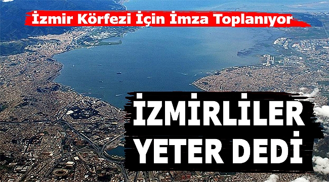 İzmir halkı körfez için online imza topluyor!