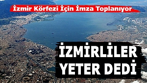 İzmir halkı körfez için online imza topluyor!