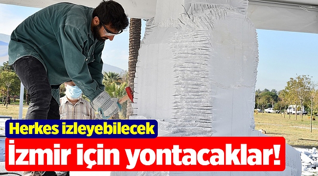 İzmir için yontacaklar
