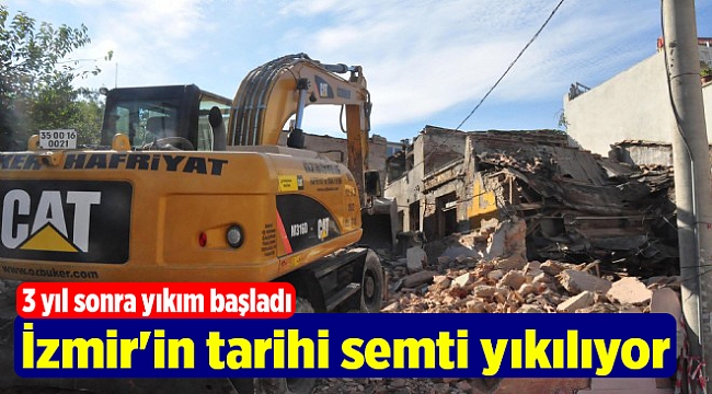 İzmir'in tarihi semti yıkılıyor