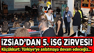 İZSİAD'ın düzenlediği 5’inci İzmir İSG Zirvesi ve Fuarı sona erdi
