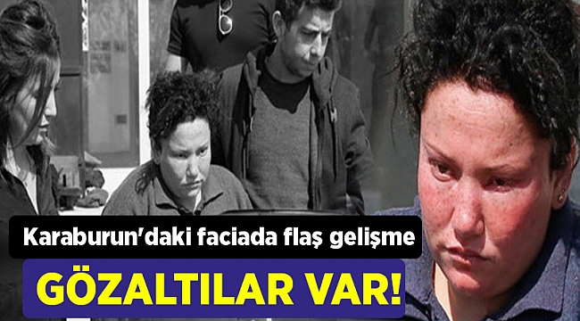Karaburun'daki faciada flaş gelişme