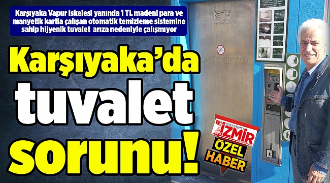 Karşıyaka'da tuvalet sorunu!