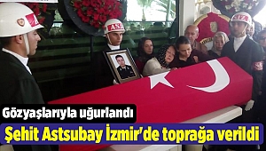 Kazada hayatını kaybeden astsubay İzmir'de toprağa verildi