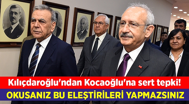 Kılıçdaroğlu'ndan Kocaoğlu'na sert tepki!