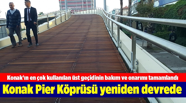 Konak Pier Köprüsü yeniden ulaşıma açıldı...