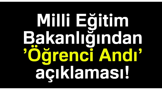 Milli Eğitim Bakanlığından 'Öğrenci Andı' açıklaması