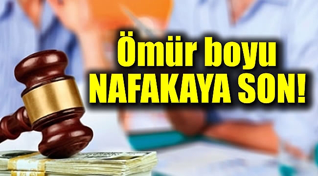 Ömür boyu nafakaya son