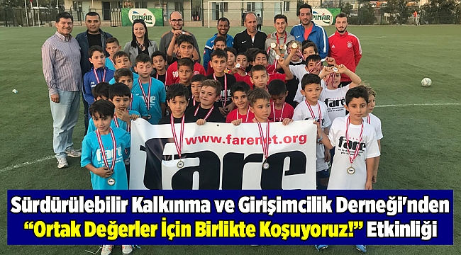 Sürdürülebilir Kalkınma ve Girişimcilik Derneği'nden Ortak Değerler İçin “Birlikte” Koşuyoruz! Etkinliği