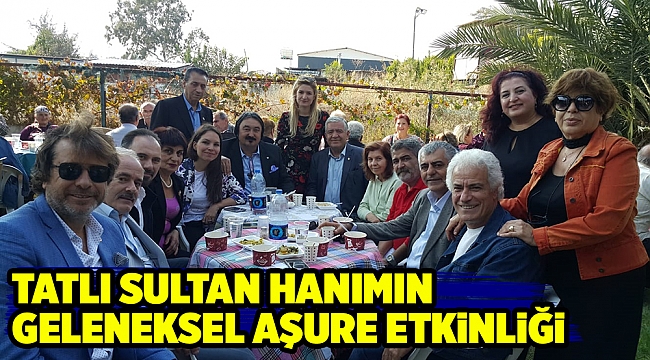 TATLI SULTAN HANIMIN GELENEKSEL AŞURE ETKİNLİĞİ