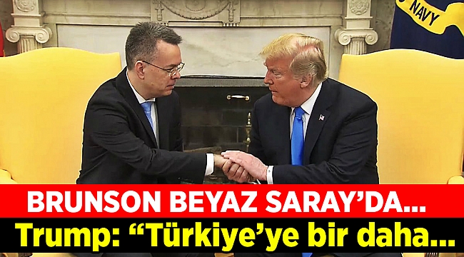 Trump, Brunson'u Beyaz Saray'da kabul etti...