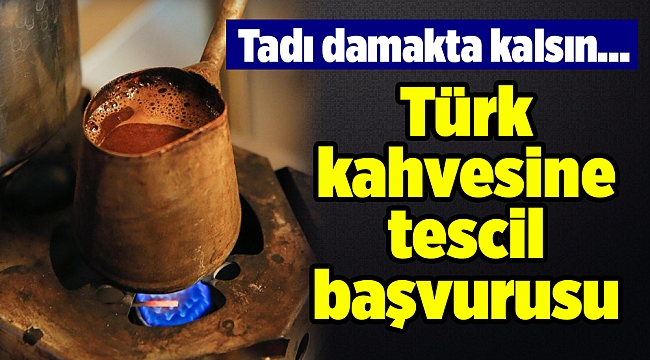 Türk kahvesine tescil başvurusu