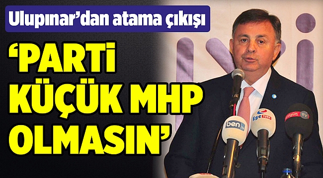 Ulupınar’dan atama çıkışı