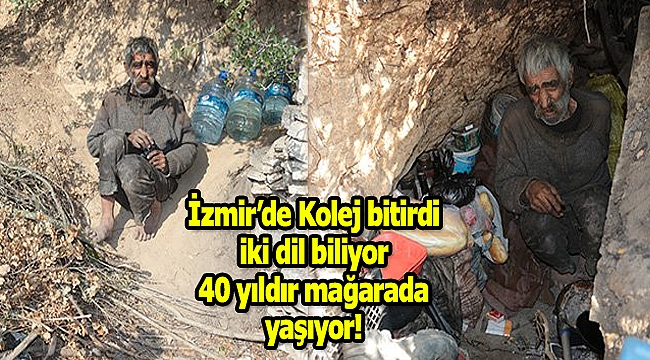 2 dil biliyor 40 yıldır mağarada yaşıyor