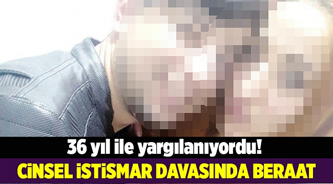 36 yıl ile yargılanan cinsel istismar sanığına beraat