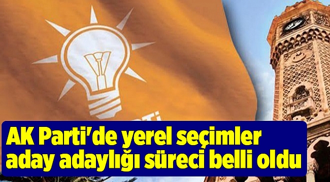 AK Parti'de yerel seçimler aday adaylığı süreci belli oldu