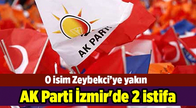 AK Parti İzmir&#039;de 2 istifa