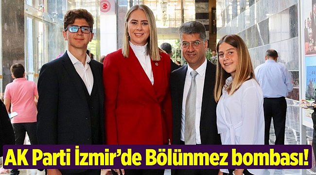 AK Parti İzmir’de Bölünmez bombası!