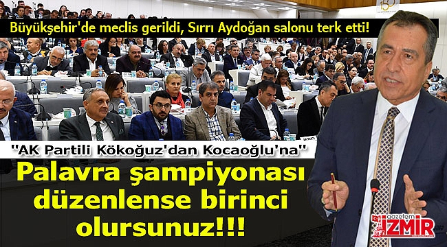 AK Partili Kökoğuz'dan Kocaoğlu'na Palavra Çıkışı: "Birinci Olursunuz!"