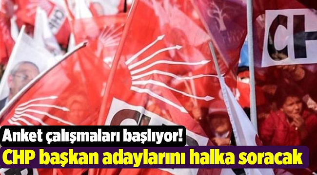 CHP başkan adaylarını halka soracak