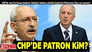 CHP'de patron kim? Belediye başkan adaylığı listelerini Muharrem İnce mi yapıyor?