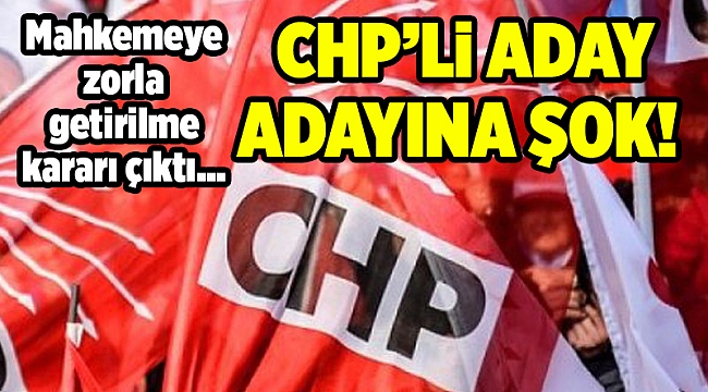 CHP&#039;li o aday adayına mahkemeden büyük şok...