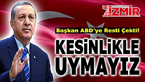 Cumhurbaşkanı Erdoğan ABD'ye Resti Çekti