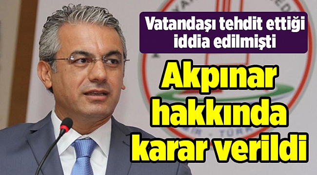 Hüseyin Mutlu Akpınar hakkında karar verildi