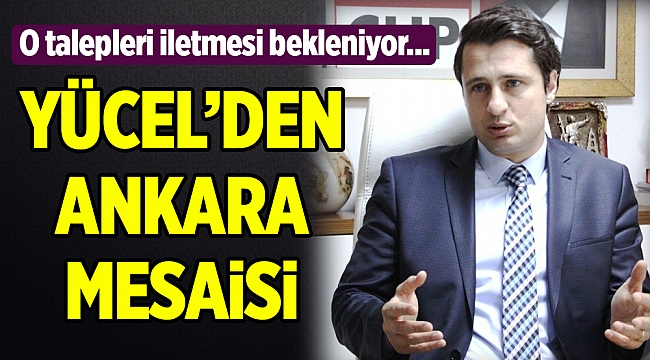İl Başkanı Yücel, Ankara'ya gitti
