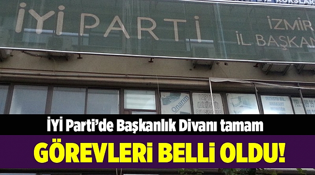 İYİ Parti’de Başkanlık Divanı tamam