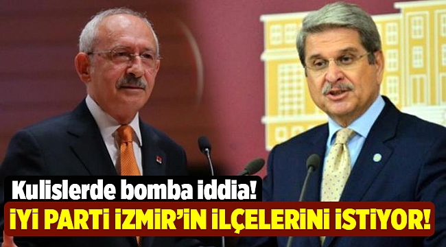 İYİ Parti İzmir’in ilçelerini istiyor