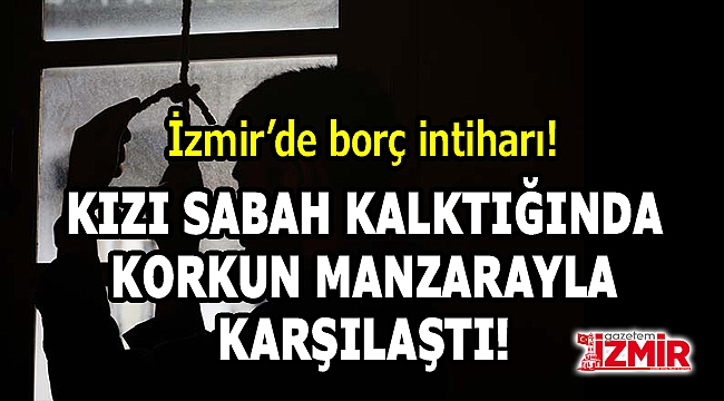 İzmir Bayraklı'da İntihar! Borçları yüzünden kendini astı