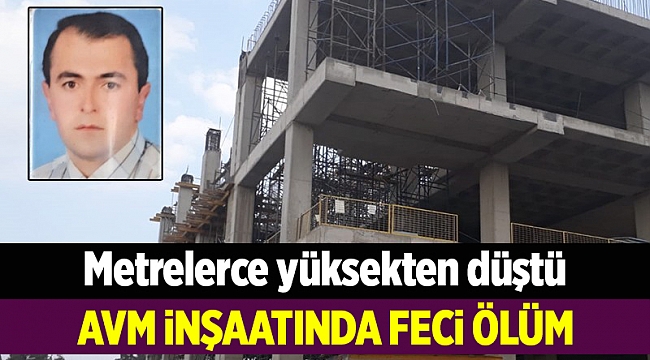 İzmir'de AVM inşaatından düşen işçi öldü