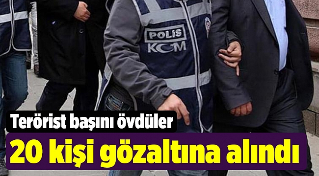 İzmir'de terörist elebaşını öven 20 kişi gözaltına alındı