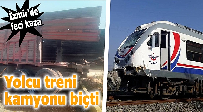 İzmir'de yolcu treni kamyona çarptı!