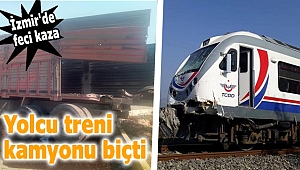 İzmir'de yolcu treni kamyona çarptı!