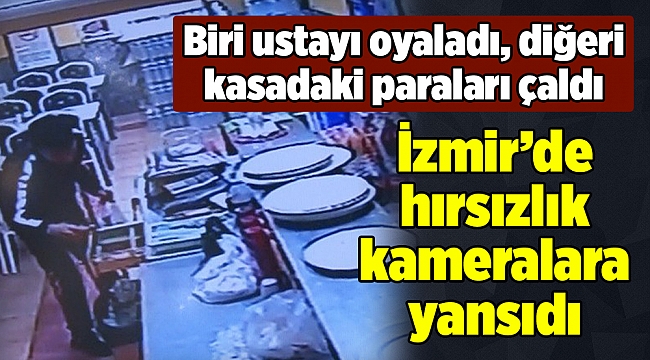 İzmir'deki dönercide hırsızlık güvenlik kameralarında