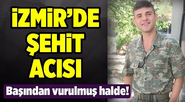 İzmir'e şehit ateşi düştü