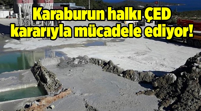 Karaburun halkı ÇED kararıyla mücadele ediyor!