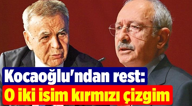 Kocaoğlu'ndan rest: O iki isim kırmızı çizgim