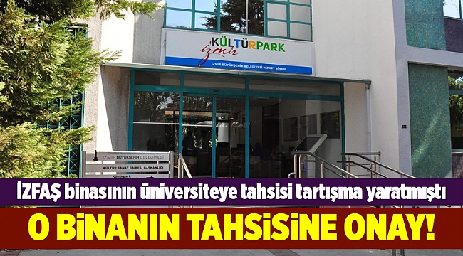 Koruma Bölge Kurulu&#039;ndan İZFAŞ eski binasının tahsisine onay