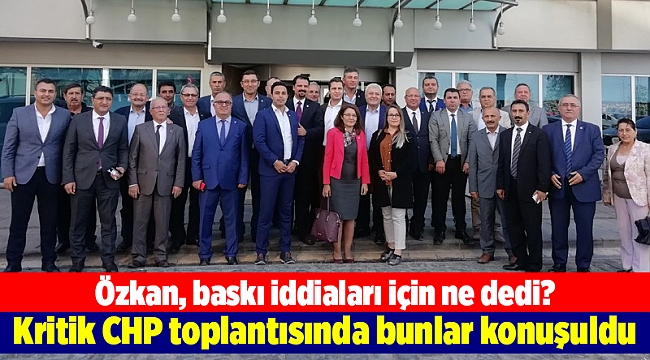 Kritik CHP toplantısında bunlar konuşuldu