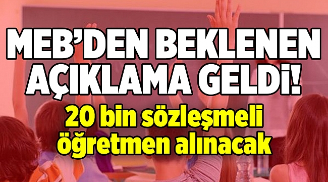 Milli Eğitim Bakanlığı 20 bin sözleşmeli öğretmen atamasını açıkladı