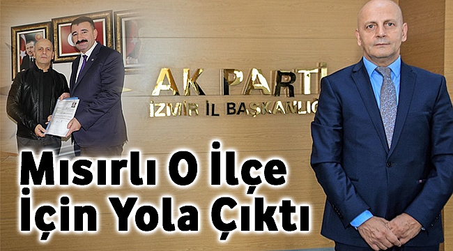 MISIRLI O İLÇEYE TALİP OLDU