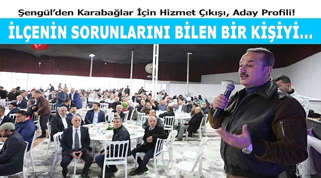Şengül'den Karabağlar Çıkışı: “İlçenin Sorunlarını Bilen Bir Kişiyi…”