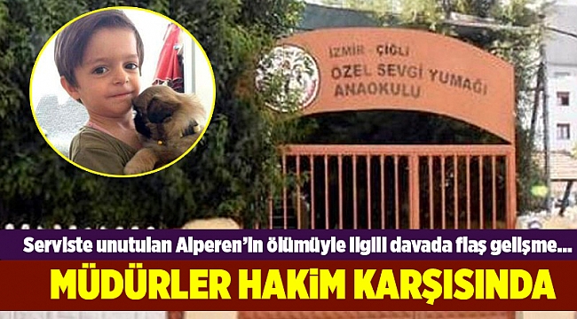 Serviste unutulan Alperen davasında müdürler hakim karşısında