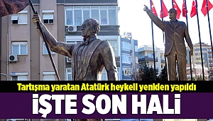 Tartışma yaratan Atatürk heykeli yeniden yapıldı