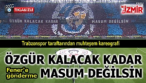 Trabzonspor Fenerbahçe maçına damga vuran koreografi!