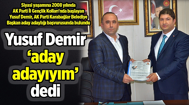 Yusuf Demir &#039;aday adayıyım&#039; dedi