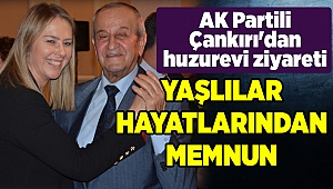 AK Partili Çankırı'dan huzurevi ziyareti